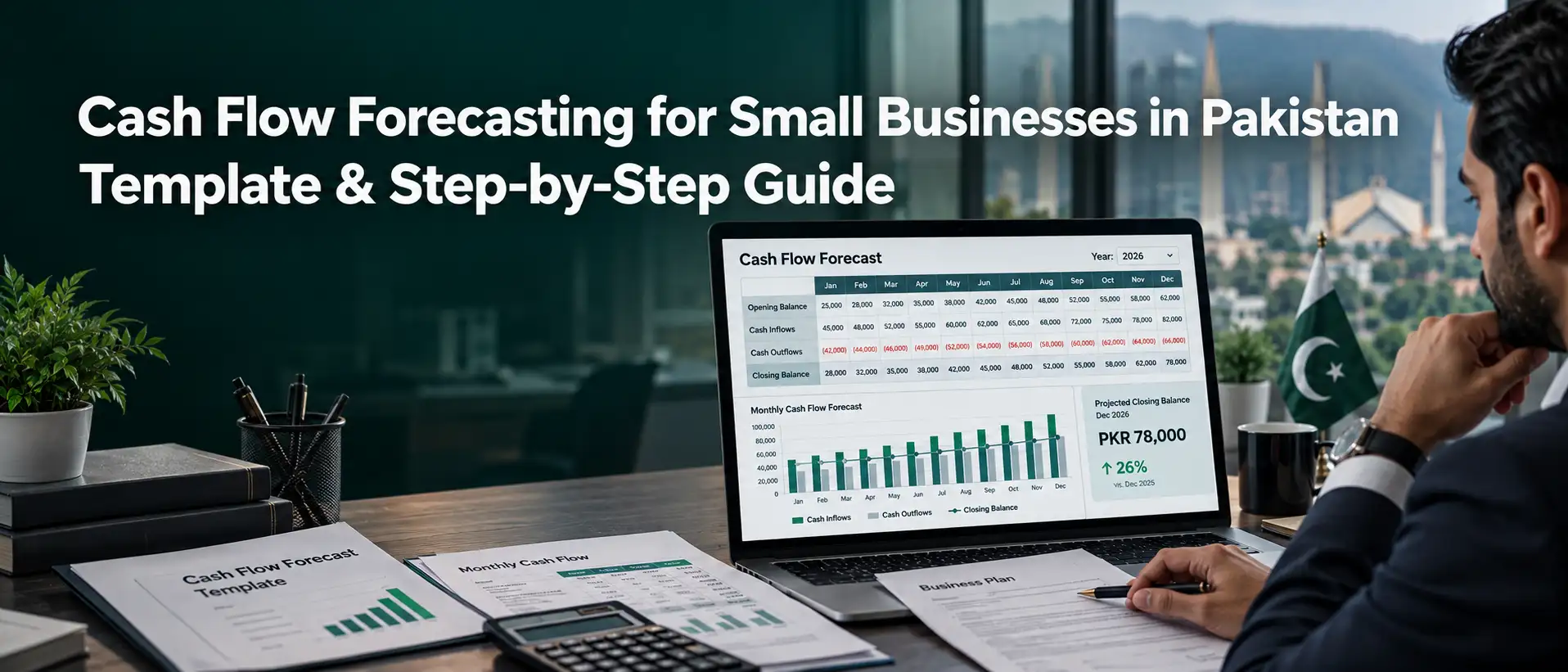 Cash Flow Forecasting for Small Businesses in Pakistan – Template & Step-by-Step Guide 